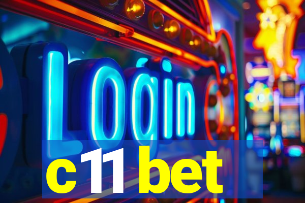 c11 bet